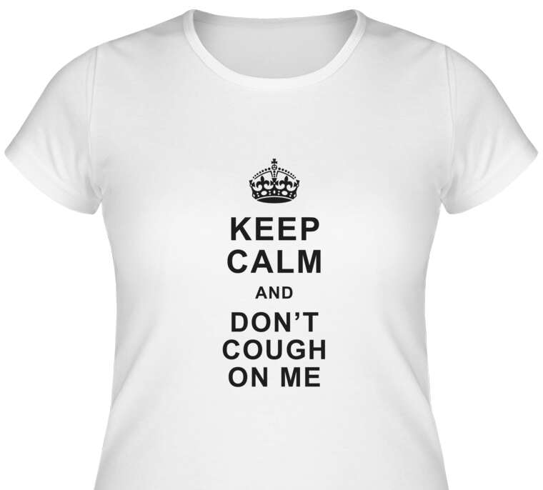 Майки, футболки женские Keep calm and don’t cough on me 