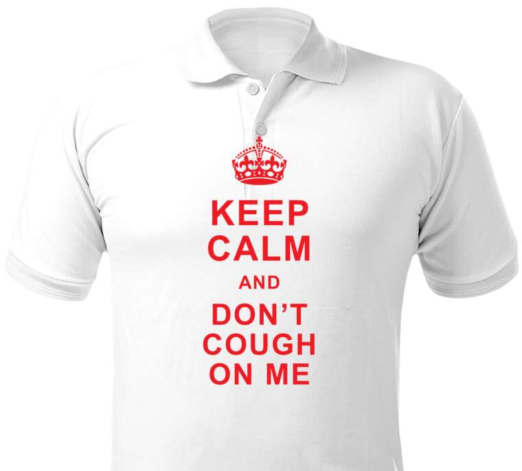 Майки, футболки поло  Keep calm and don’t cough on me 