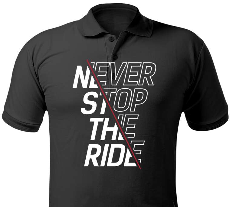 Майки, футболки поло  NEVER STOP THE RIDE