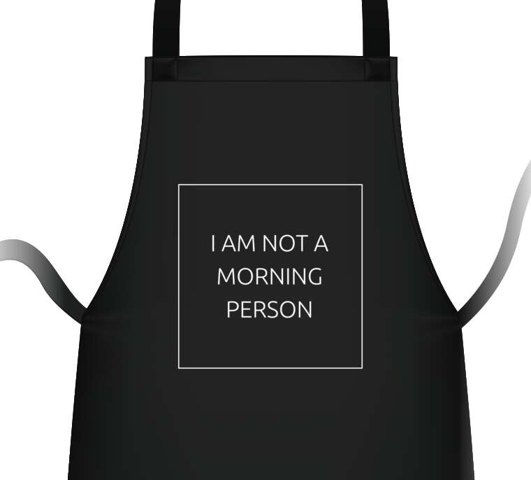 Aprons I am not a morning person